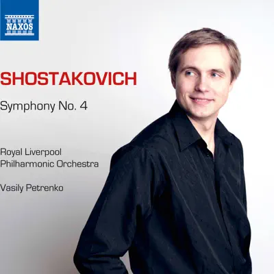 Shostakovich: Symphony No. 4 - Royal Liverpool Philharmonic Orchestra