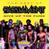Parliament - Give Up The Funk