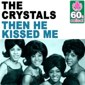 The Crystals - Then He Kissed Me (Remastered)