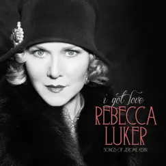 I Got Love: Songs of Jerome Kern by Rebecca Luker album reviews, ratings, credits