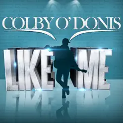 Like Me - Single - Colby O Donis