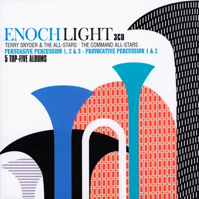 Persuasive Percussion 1, 2 & 3 / Provocative Percussion 1 & 2: The 5 Top-Five Albums (feat. The Command All Stars, The Light Brigade & Terry Snyder & The All Stars) - Enoch Light