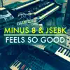 Feels so Good (Remixes) - EP album lyrics, reviews, download