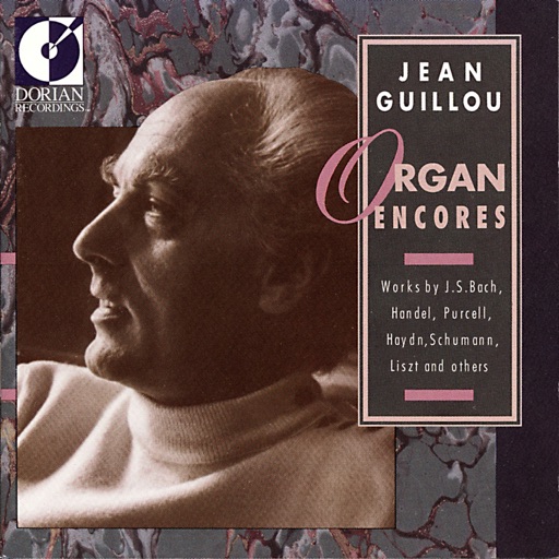 Jean Victor Arthur Guillou - Organ Recital: Guillou, Jean Victor Arthur - Bach, J.S. - Handel, F. - Haydn, G.F. - Purcell, H. - Schumann, R. - Liszt, F. (Organ Encores)