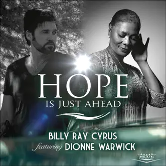 Hope Is Just Ahead (feat. Dionne Warwick) - Single by Billy Ray Cyrus album reviews, ratings, credits