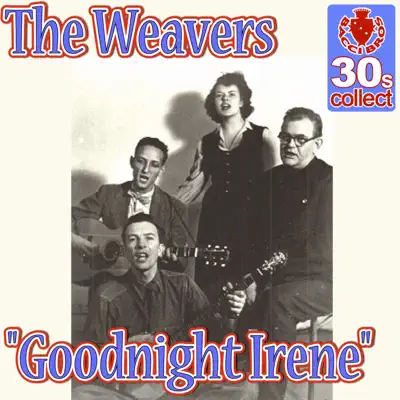 Goodnight Irene (Remastered) - Single - The Weavers