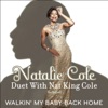 Natalie Cole - Walkin' My Baby Back Home (Duet With Nat King Cole)