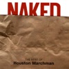 Naked the Best of Houston Marchman