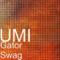 Gator Swag - Umi lyrics
