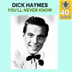 You'll Never Know (Remastered) - Single by Dick Haymes album reviews, ratings, credits