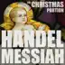 Handel: Messiah, HWV 56, The Christmas Portion, Highlights including the Hallelujah Chorus, Comfort Ye, and More album cover