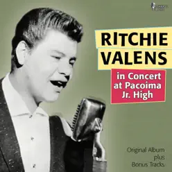 Ritchie Valens in Concert At Pacoima Jr. High (Original Album Plus Bonus Tracks) - Ritchie Valens