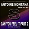 Can You Feel It - Antoine Montana & DJ Bo lyrics