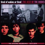 The Diodes - Tired of Waking Up Tired