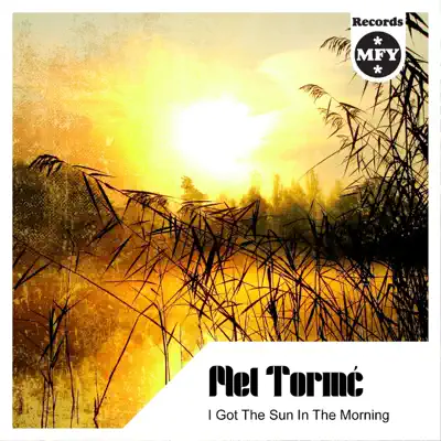 I Got the Sun in the Morning - Mel Tormé I Got the Sun in the Morning - Mel Tormé