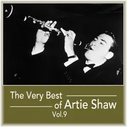The Very Best of Artie Shaw, Vol. 9 - Artie Shaw