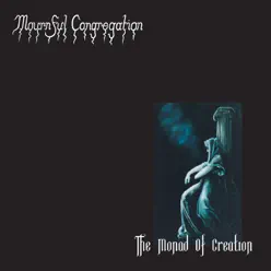 The Monad of Creation - Mournful Congregation