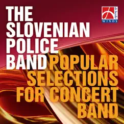 Popular Selections for Concert Band by The Slovenian Police Band & Peter Kleine Schaars album reviews, ratings, credits