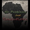 No Problems Just Soulutions