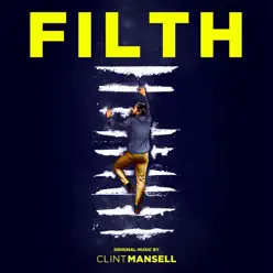 Filth (Jon S. Baird's Original Motion Picture Soundtrack) - Clint Mansell Filth (Jon S. Baird's Original Motion Picture Soundtrack) - Clint Mansell