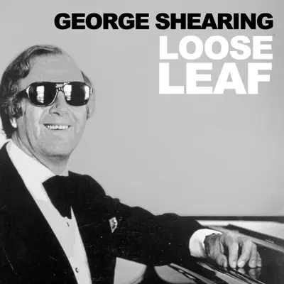 Loose Leaf - George Shearing Loose Leaf - George Shearing