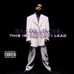 This Is the Life I Lead (Remastered) by Daz Dillinger album reviews, ratings, credits