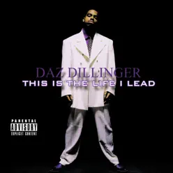 This Is the Life I Lead (Remastered) - Daz Dillinger