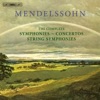 Mendelssohn: The Complete Symphonies, String Symphonies and Concertos