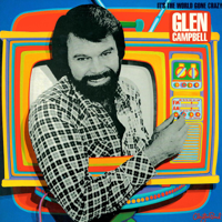 Glen Campbell - It's the World's Gone Crazy (Cotillion) artwork