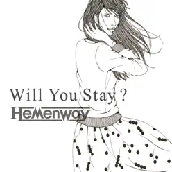 Will You Stay? - Single - Hemenway Will You Stay? - Single - Hemenway