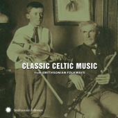 Classic Celtic Music from Smithsonian Folkways - Various Artists