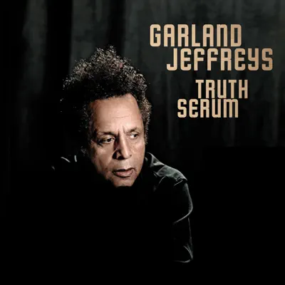 Truth Serum - Garland Jeffreys Truth Serum - Garland Jeffreys