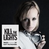 Kill the Lights (Mixed By Katy Rutkovski)