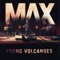 Young Volcanoes - MAX lyrics
