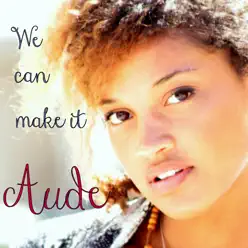 We Can Make It - Single - Aude