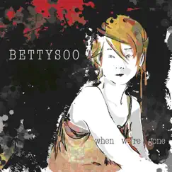 When We're Gone by BettySoo album reviews, ratings, credits