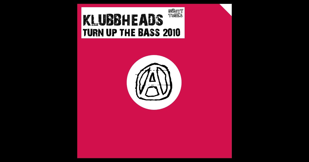 Klubbheads Turn Up The Bass Klubbheads Turn Up The Bass