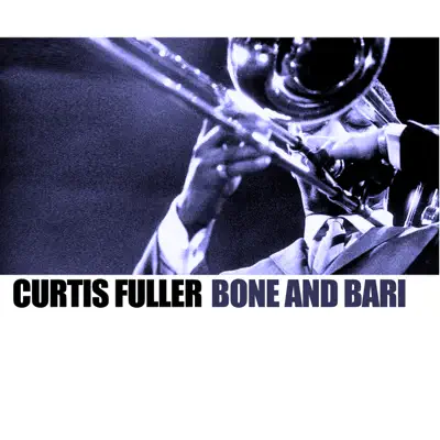 Bone and Bari - Curtis Fuller