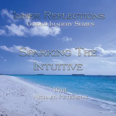 Inner Reflections (Guided Imagery Series): Sparking the Intuitive - Michael Peterson