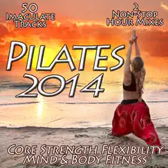 Pilates 2014 - Core Strength Flexibility Mind Body Fitness Chilled Relaxation to Power Stretching Chillout Yoga by Various Artists album reviews, ratings, credits