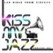 Kiss My Jazz (Jaloo Remix) - Las Bibas From Vizcaya lyrics