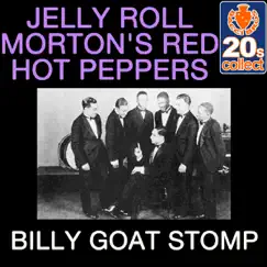 Billy Goat Stomp (Remastered) - Single by Jelly Roll Morton & His Red Hot Peppers album reviews, ratings, credits