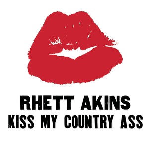 Rhett Akins - Kiss My Country Ass - 排舞 音樂
