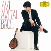 Avi Avital - J.S. Bach: Sonata For Flute Or Violin No.5 In E Minor, BWV 1034 - Adapted For Mandolin And Continuo by Avi Avital - 1. Adagio ma n