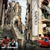 Napoli lounge (Traditional Naples Songs in Nu-Jazz, Bossa & Chill Out Experience) - No-Lounge