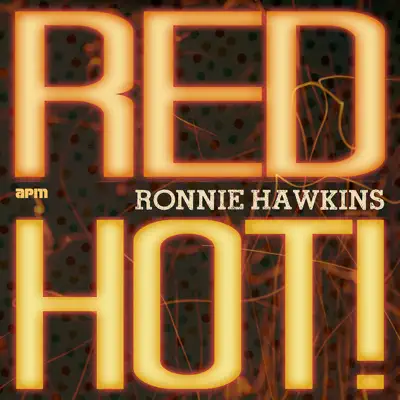 Red Hot! - Ronnie Hawkins