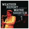 Weather Report Recordings of Wayne Shorter: Compositions 1 album lyrics, reviews, download