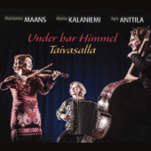 Under Bar Himmel - taivasalla - Marianne Maans, Maria Kalaniemi & Ape Anttila