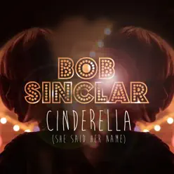Cinderella (She Said Her Name) - Single - Bob Sinclar