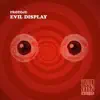 Evil Display - Single album lyrics, reviews, download